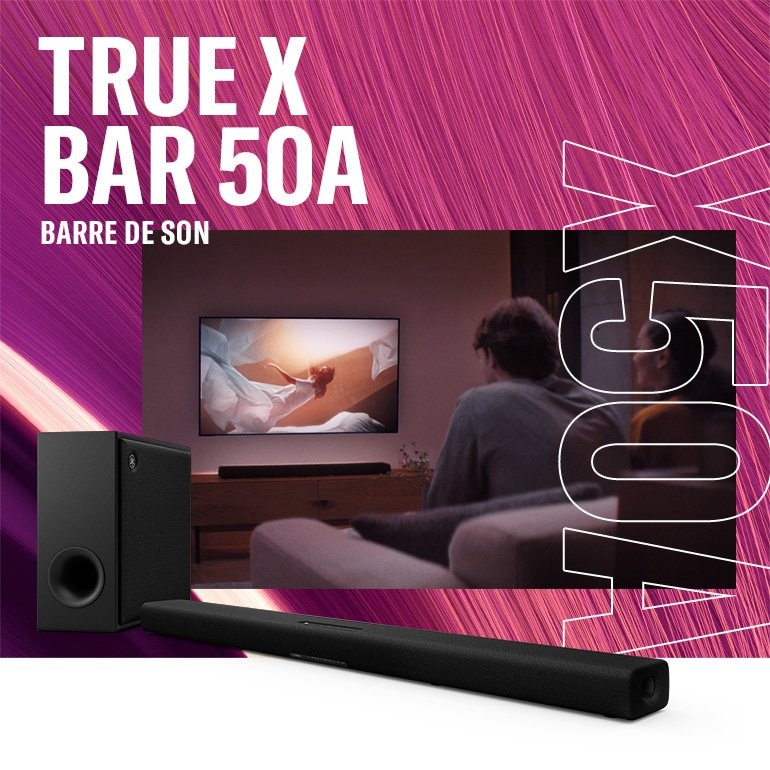 BARRE TRUE X 50A - Présentation - Barres de Son - Audio & Vidéo - Produits  - Yamaha - France